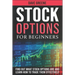 Stock options for beginners: Find out what stock options are and learn how to trade them effectively