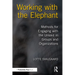 Working with the Elephant: Methods for Engaging with the Unsaid in Groups and Organizations