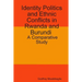 Identity Politics and Ethnic Conflicts in Rwanda and Burundi: A Comparative Study