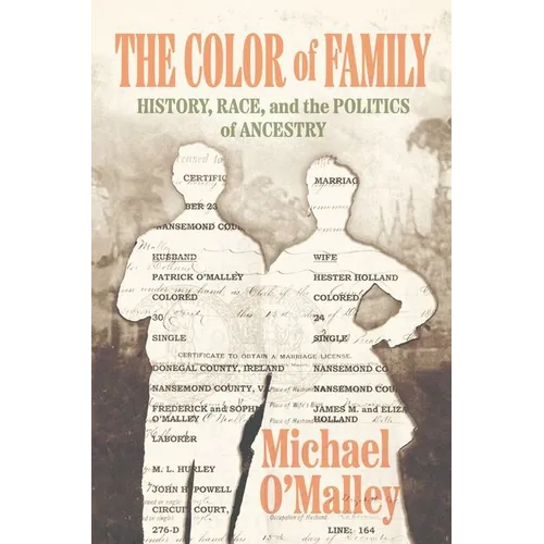 The Color of Family: History, Race, and the Politics of Ancestry