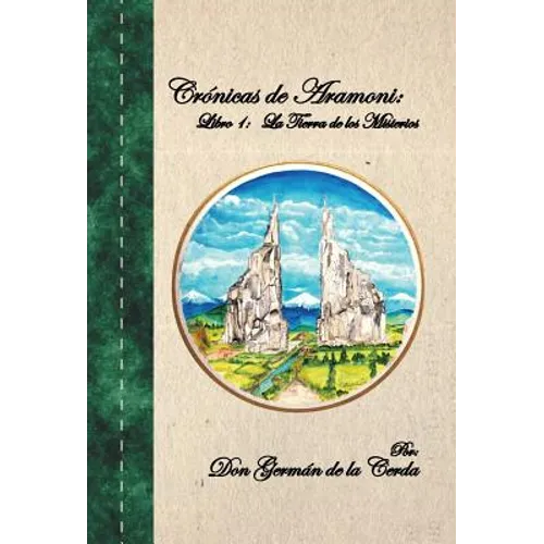 Cronicas de Aramoni: Libro 1: La Tierra de Los Misterios