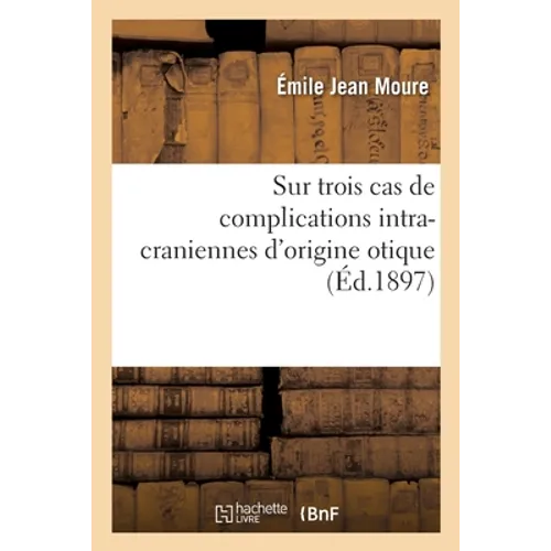 Sur trois cas de complications intra-craniennes d'origine otique