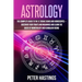 Astrology: The Complete Guide to the 12 Zodiac Signs and Horoscopes - Discover their Traits and Meanings and Learn the basis of N