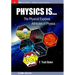 Physics is...: The Physicist Explores Attributes of Physics
