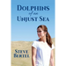 Dolphins of an Unjust Sea