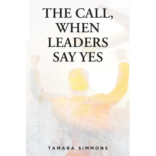 The Call, When Leaders Say Yes