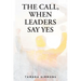 The Call, When Leaders Say Yes