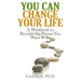 You Can Change Your Life: A Workbook to Become the Person You Want to Be
