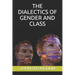 The Dialectics of Gender and Class