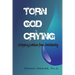 Torn God Crying: Stripping Judaism from Christianity