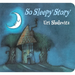 So Sleepy Story