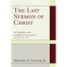 The Last Sermon of Christ: An Expository and Analytical Commentary on John 14-16