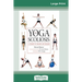 Yoga and Scoliosis: A Journey to Health and Healing (16pt Large Print Edition)