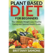 Plant Based Diet For Beginners: The Ultimate Weight Loss, Healthy Eating and Optimal Health Guide