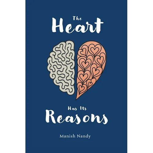 The Heart Has its Reasons
