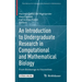An Introduction to Undergraduate Research in Computational and Mathematical Biology: From Birdsongs to Viscosities