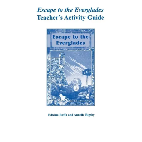 Escape to the Everglades Teacher's Activity Guide