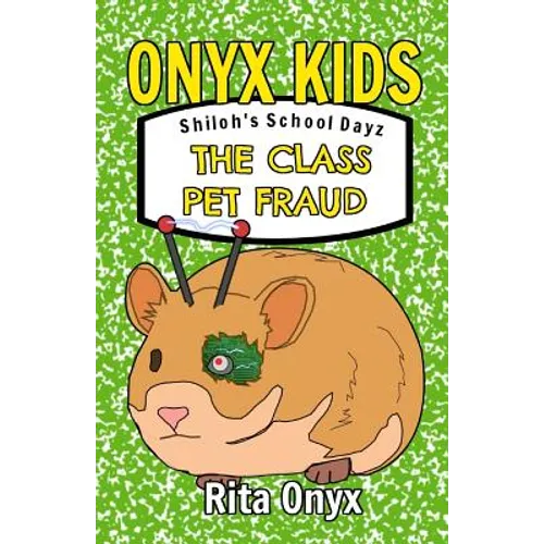 Onyx Kids Shiloh's School Dayz: The Class Pet Fraud