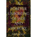 A Forever Unrooting of Jade and Hickory