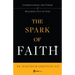 The Spark of Faith: Understanding the Power of Reaching Out to God
