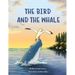 The Bird and the Whale: A Story of Unlikely Friendship