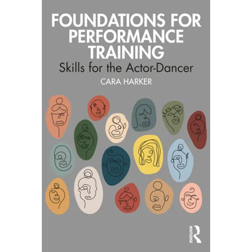 Foundations for Performance Training: Skills for the Actor-Dancer