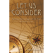 Let Us Consider: Seeking the Courage to Live True