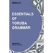 Essentials of Yoruba Grammar