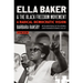 Ella Baker and the Black Freedom Movement, Second Edition: A Radical Democratic Vision