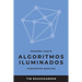Algoritmos iluminados (Primera parte): Conceptos básicos