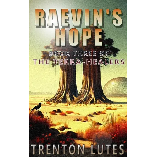 Raevin's Hope: Book Three of The Terra-Healers