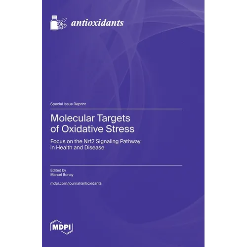 Molecular Targets of Oxidative Stress: Focus on the Nrf2 Signaling Pathway in Health and Disease