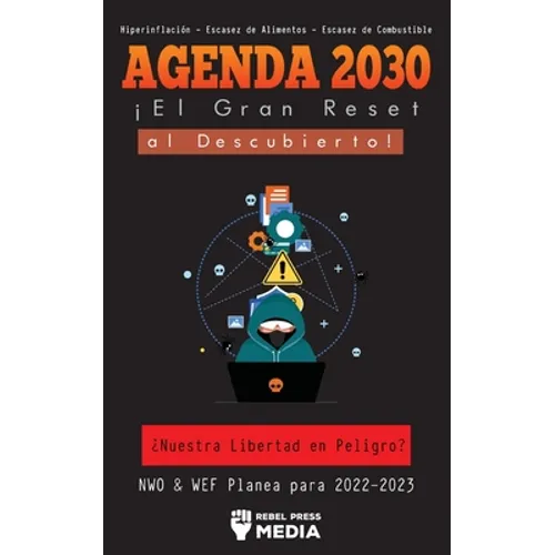 Agenda 2030 - ¡El Gran Reset al Descubierto!: ¿Nuestra Libertad en Peligro? NWO & WEF Planea para 2022-2023 Hiperinflación - Escasez de Alimentos - Es