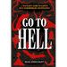 Go to Hell: A Traveler's Guide to Earth's Most Otherworldly Destinations