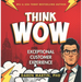 Think/Wow: Exceptional Customer Experience