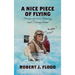A Nice Piece of Flying: Stories of War, Memory, and Coming Home