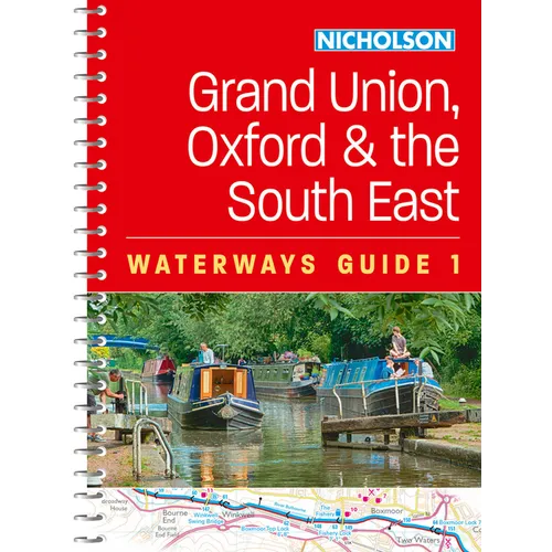 Grand Union, Oxford and the South East: For Everyone with an Interest in Britain's Canals and Rivers