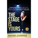 The Stage is Yours: A Motivational Book for Self Love, Growth, Discovering Your True Self, and Manifesting The Best Story of Your Life