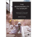 The Responsibility to Disrupt: Nonviolent Ethics and the Power of Protest