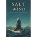 Salt on the Wind: Canoes, Currents, and the Revival of Ocean Wayfinding (The stories of the navigators and canoe builders bringing back ocean voyaging