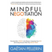 Mindful Negotiation: Becoming More Aware in the Moment, Conquering Your Ego and Getting Everyone What They Really Want