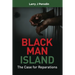 Black Man Island: The Case for Reparations