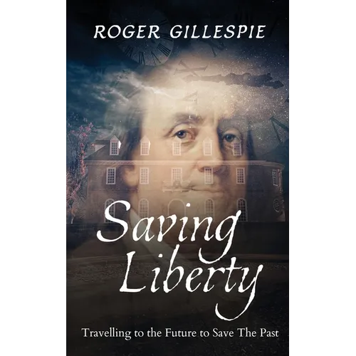 Saving Liberty: A Franklin In Time Series