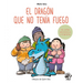 El Dragón Que No Tenía Fuego