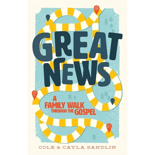 Great News: A Family Walk Through The Gospel
