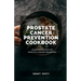Prostate Cancer Prevention Cookbook: Delicious Recipes for Prostate Cancer Prevention