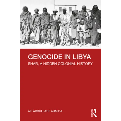 Genocide in Libya: Shar, a Hidden Colonial History