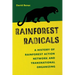 Rainforest Radicals: A History of Rainforest Action Network and Transnational Organizing