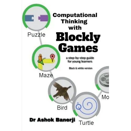 Computational Thinking with Blockly Games (B&W version)