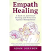 Empath Healing: A Book on Emotional Healing and Protection Against Manipulation (Contains 2 Texts: Empath - How to Protect Against Man
